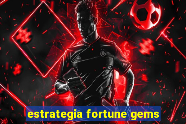 estrategia fortune gems